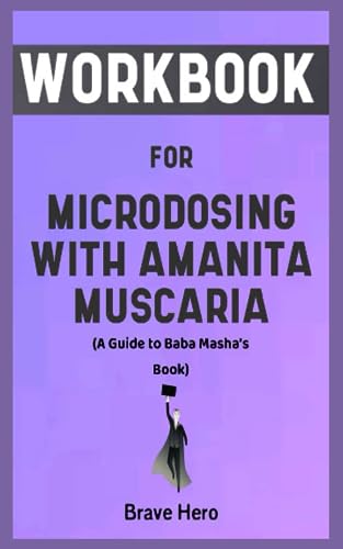 Workbook For Microdosing With Amanita Muscaria By Baba Masha: Your Awesome Guide to Healing and Recovering with Sacred Mushroom (Amanita Muscaria) - Vikingamanita